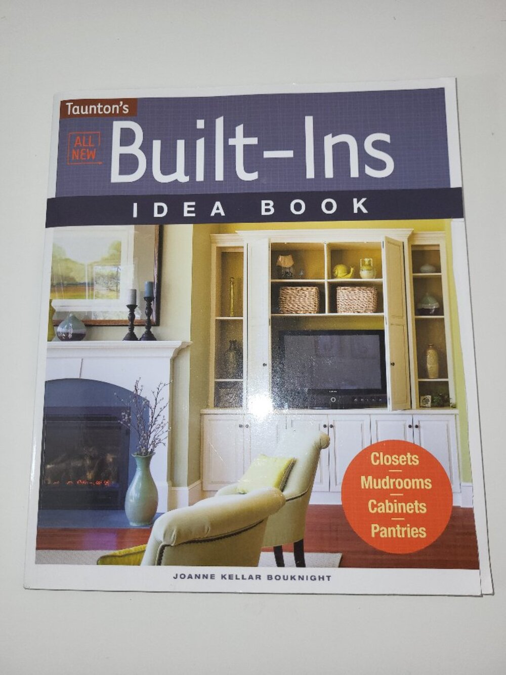 Taunton's All New Built-Ins Idea Book by Joanne Kellar Bouknight